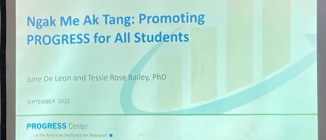 PowerPoint Slides saying Ngak Me Ak Tang: Promoting PROGRESS for All Students
