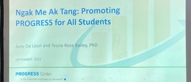 PowerPoint Slides saying Ngak Me Ak Tang: Promoting PROGRESS for All Students